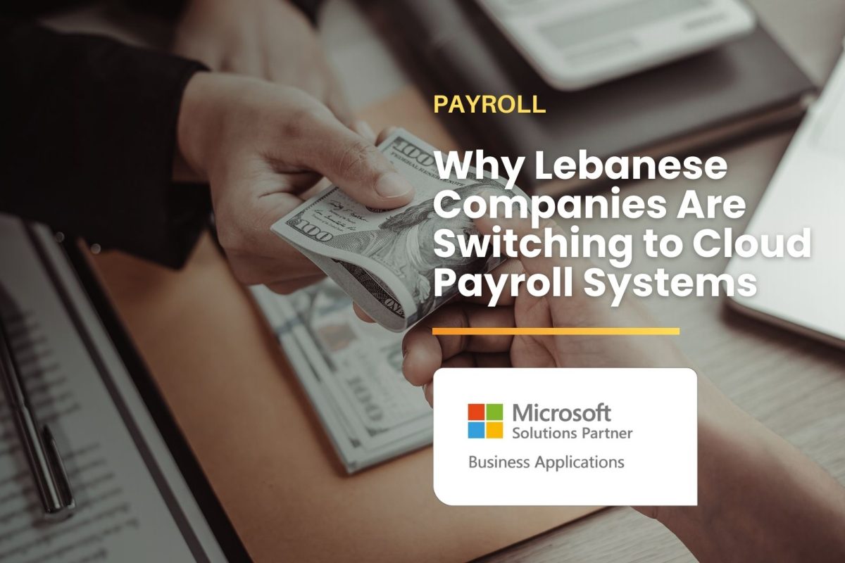 Payroll system in Lebanon, HR system in Lebanon, ERP in Lebanon, Microsoft products, Microsoft licenses, Dynamics 365 Business Central